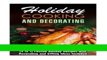 Ebook Holiday Cooking and Decorating (4 in 1): Festive Holiday Recipes with Decorating and Gifting