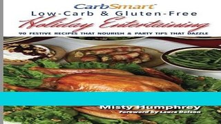 Ebook CarbSmart Low-Carb   Gluten-Free Holiday Entertaining: 90 Festive Recipes That Nourish