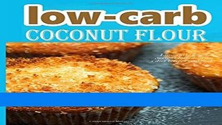 Books Low-carb coconut flour recipes: low-carb low fat weight loss delicious diet recipe cookbook