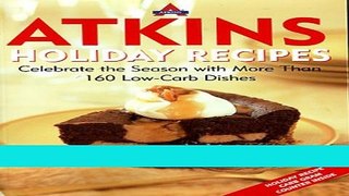 Books Atkins Holiday Recipes: Celebrate the Season with More Than 160 Low-Carb Dishes Free Online
