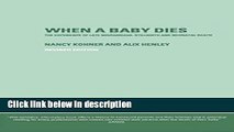 Ebook When A Baby Dies: The Experience of Late Miscarriage, Stillbirth and Neonatal Death Full