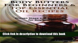 Books Body Butters For Beginners   Top Essential Oil Recipes: Prove Steps And Strategies For
