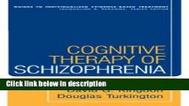 Books Cognitive Therapy of Schizophrenia (Guides to Individualized Evidence-Based Treatment) Free