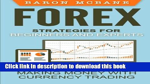 Ebook Forex: Strategies for Beginners and Experts: Making Money with Currency Trading Free Online