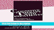 Ebook Cognitive Therapy with Inpatients: Developing A Cognitive Milieu Full Online