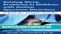 Books Solving Sleep Problems in Children with Autism Spectrum Disorders: A Guide for Frazzled