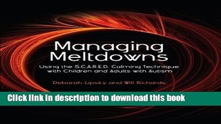 Books Managing Meltdowns: Using the S.C.A.R.E.D. Calming Technique with Children and Adults with