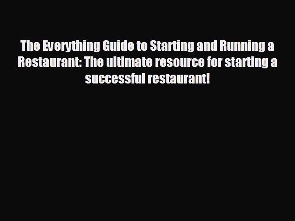 READ book The Everything Guide to Starting and Running a Restaurant: The ultimate resource