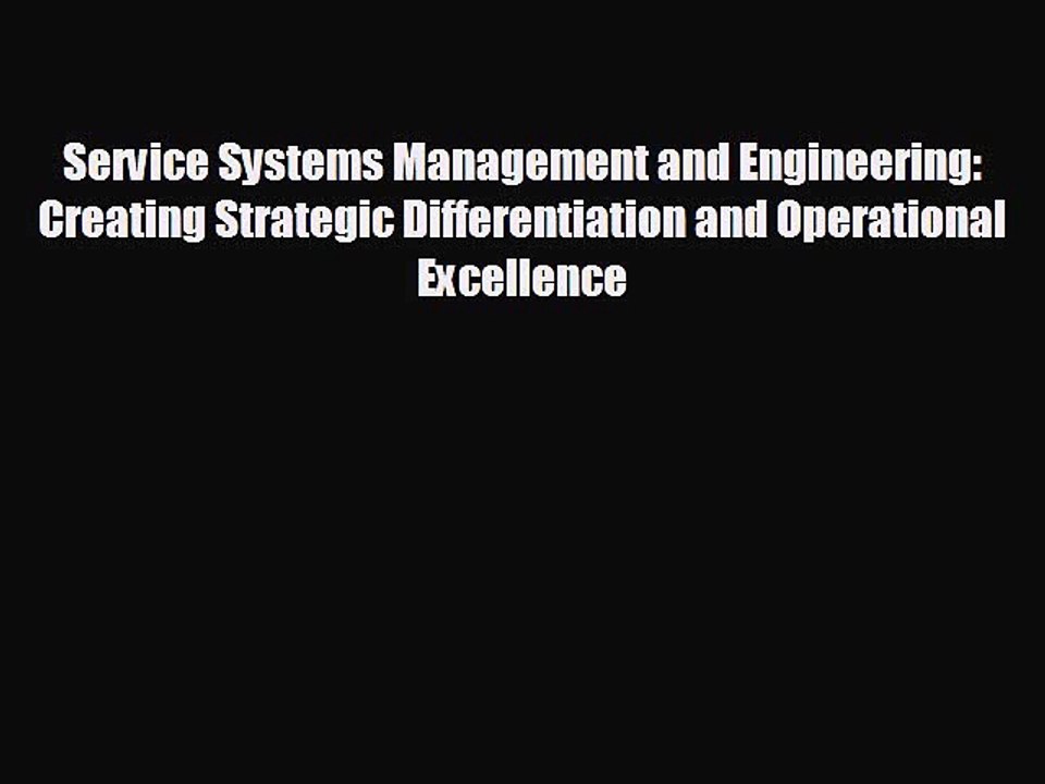 EBOOK ONLINE Service Systems Management and Engineering: Creating Strategic Differentiation
