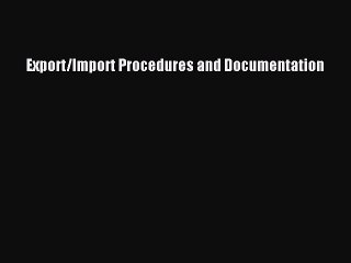 DOWNLOAD FREE E-books  Export/Import Procedures and Documentation  Full E-Book