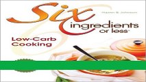 Books Six ingredients or Less Low-Carb Cooking Full Download