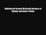 Popular book Splitting the Second: My Wacky Business in Olympic and Sports Timing