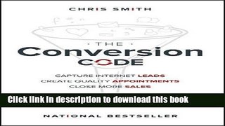 Books The Conversion Code: Capture Internet Leads, Create Quality Appointments, Close More Sales