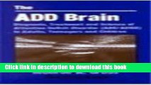 Ebook Add Brain: Diagnosis, Treatment and Science of Attention Deficit Disorder (Add/Adha) Free