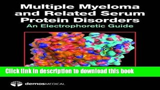 [Read PDF] Multiple Myeloma and Related Serum Protein Disorders: An Electrophoretic Guide Download