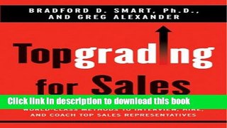 Books Topgrading for Sales: World-Class Methods to Interview, Hire, and Coach Top Sales