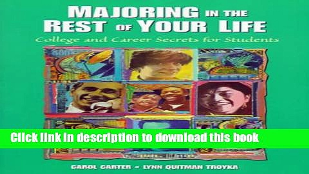 Books Majoring in the Rest of Your Life: College and Career Secrets for Students Full Online