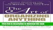 Ebook The Art of Organizing Anything: Simple Principles for Organizing Your Home, Your Office, and