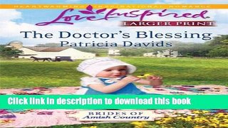Ebook The Doctor s Blessing (Brides of Amish Country Series #2) (Larger Print Love Inspired #577)