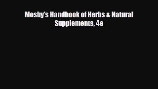 there is Mosby's Handbook of Herbs & Natural Supplements 4e