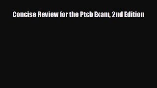 complete Concise Review for the Ptcb Exam 2nd Edition