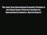 READ book  The Long-Term International Economic Position of the United States (Peterson Institute