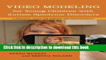 Books Video Modeling for Young Children with Autism Spectrum Disorders: A Practical Guide for