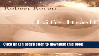 Read Books Life Itself: A Comprehensive Inquiry Into the Nature, Origin, and Fabrication of Life