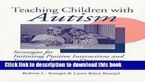 Ebook Teaching Children with Autism: Strategies for Initiating Positive Interactions and Improving