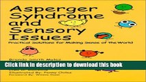 Books Asperger s Syndrome and Sensory Issues: Practical Solutions for Making Sense of the World