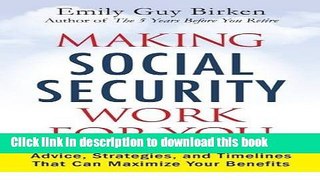 Ebook Making Social Security Work for You: Advice, Strategies, and Timelines That Can Maximize