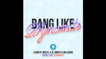 Lennert Wolfs, H.B.Monte & Big Dawg - Bang Like Dynamite (Original Extended Mix)