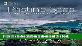 Download Books Pristine Seas: Journeys to the Ocean s Last Wild Places E-Book Download