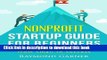 Ebook Nonprofit Startup Guide for Beginners: Easy Steps for Fundraising from Small to Success Full
