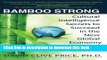 Books Bamboo Strong: Cultural Intelligence Secrets to Succeed in the New Global Economy Full