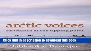 Read Books Arctic Voices: Resistance at the Tipping Point E-Book Free