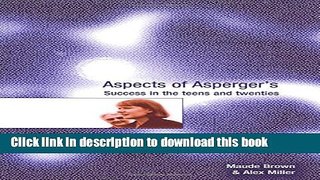 Books Aspects of Asperger s: Success in the Teens and Twenties (Lucky Duck Books) Free Online