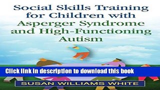 Ebook Social Skills Training for Children with Asperger Syndrome and High-Functioning Autism Free