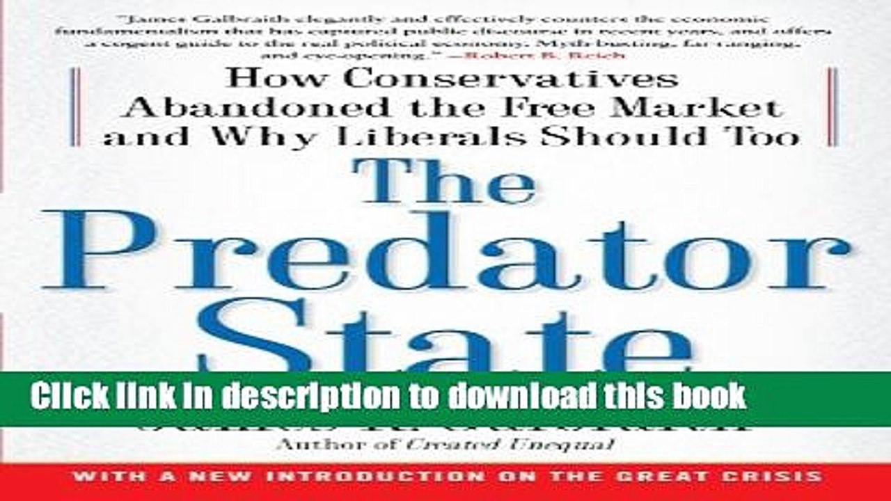[Read PDF] The Predator State: How Conservatives Abandoned the Free Market and Why Liberals Should