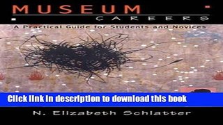 Read Museum Careers: A Practical Guide for Students and Novices Ebook Free