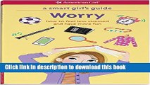 Books A Smart Girl s Guide: Worry: How to Feel Less Stressed and Have More Fun (Smart Girl s