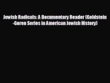 READ book Jewish Radicals: A Documentary Reader (Goldstein-Goren Series in American Jewish