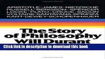 Books The Story of Philosophy: The Lives and Opinions of the World s Greatest Philosophers Full