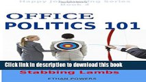 Books Office Politics 101: Silence Of The Back Stabbing Lambs (Happy Job Hunting Series) (Volume