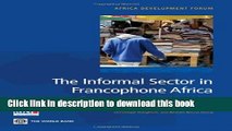 Read Books The Informal Sector in Francophone Africa: Firm Size, Productivity, and Institutions