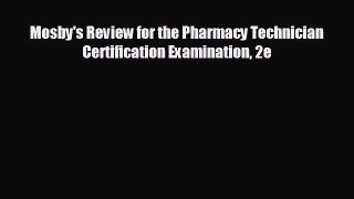 behold Mosby's Review for the Pharmacy Technician Certification Examination 2e