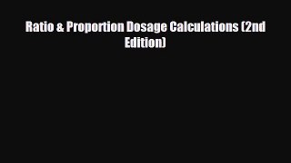 complete Ratio & Proportion Dosage Calculations (2nd Edition)