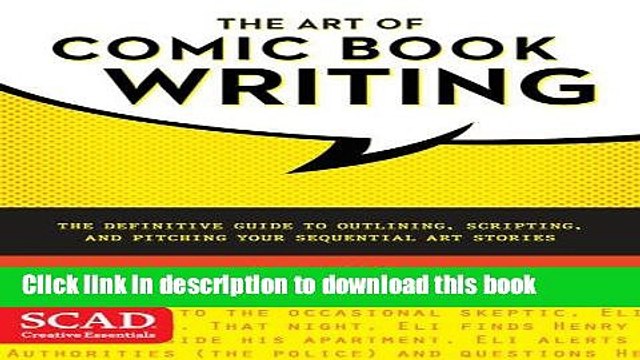 PDF The Art of Comic Book Writing: The Definitive Guide to Outlining, Scripting, and Pitching