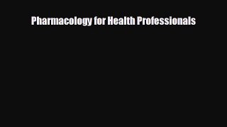 behold Pharmacology for Health Professionals