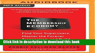 Books The Membership Economy: Find Your Superusers, Master the Forever Transaction, and Build